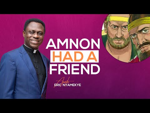 AMNON HAD A FRIEND WITH APS ERIC NYAMEKYE