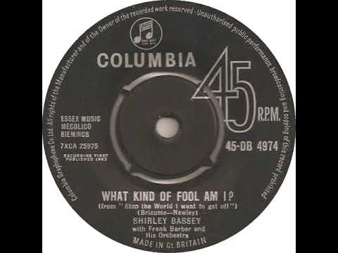 UK New Entry 1963 (52) Shirley Bassey - What Kind Of Fool Am I