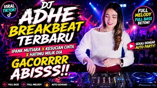 Download lagu DJ ADHE BREAKBEAT TERBARU - IPANK MUTIARA X KESUCIAN CINTA X HATIMU MILIK DIA. GACORRRR ABISSS!! mp3