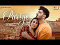 Pariye (Official Video) | Karan Sehmbi | Sara Salvia | King Ricky | Rox A | New Punjabi Song 2023