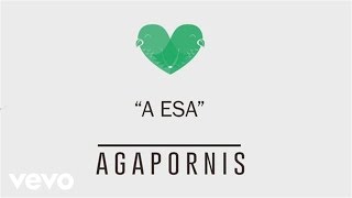 Agapornis - A Esa (feat. Pimpinela)