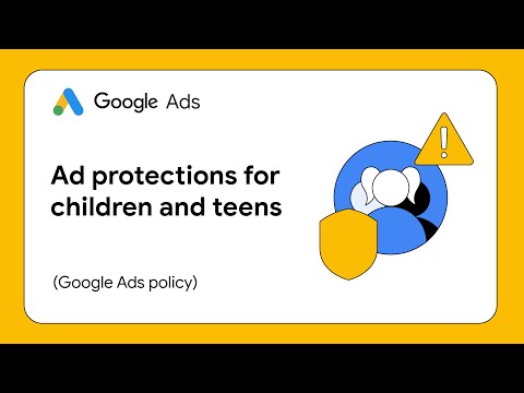 Ads Protection for Children & Teens: Policy Guide (Google Ads)