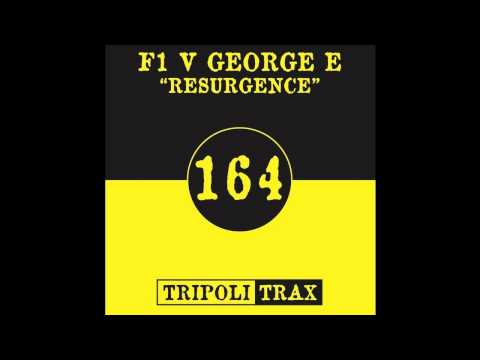 F1 vs George E - Resurgence (Tripoli Trax)