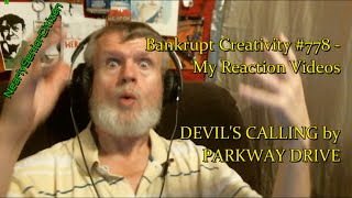 DEVIL'S CALLING by PARKWAY DRIVE : Bankrupt Creativity #778 - My Reaction Videos
