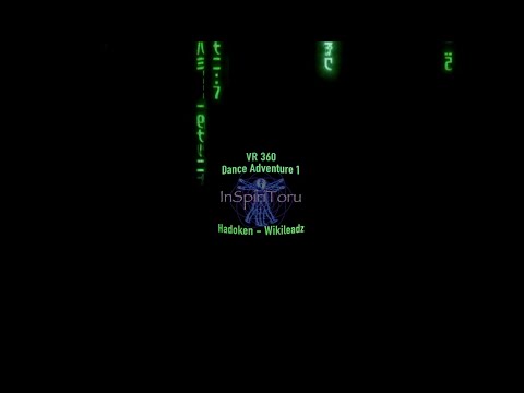 VR360 Dance Adventure 1 - Hadoken - Wikileadz 174 BPM - InSpiToru 2021