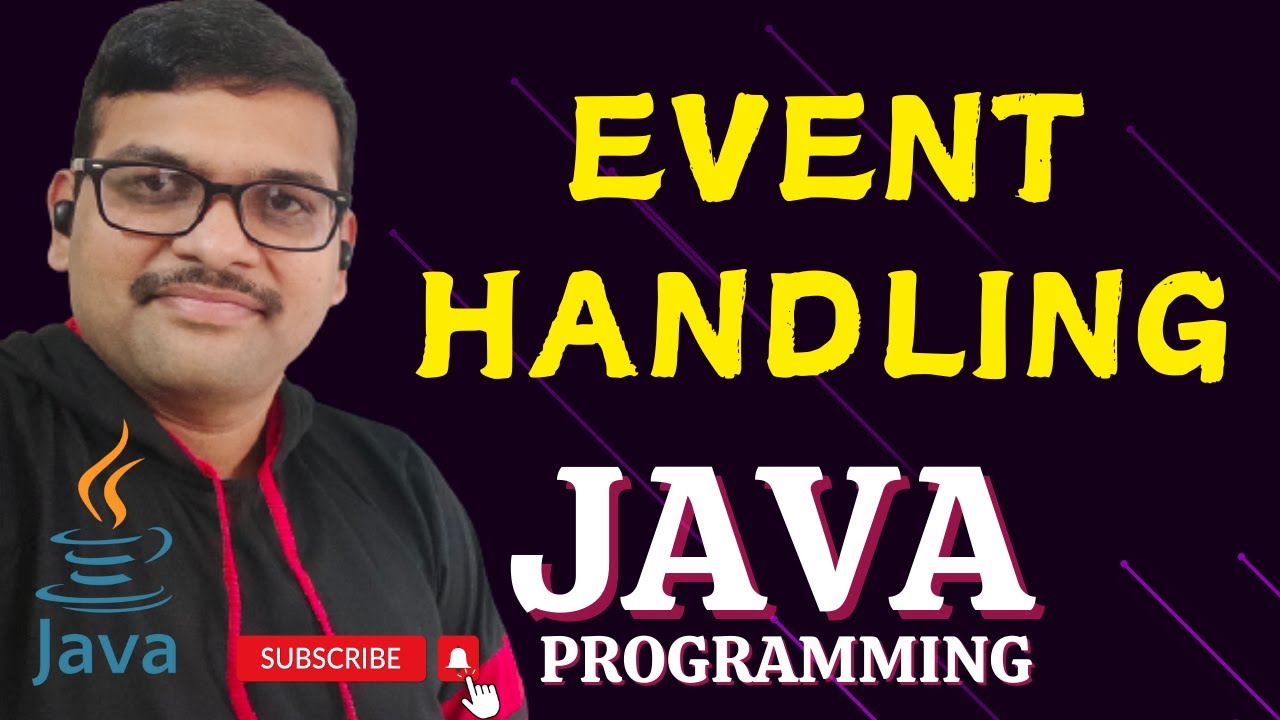 EVENT HANDLING - JAVA PROGRAMMING