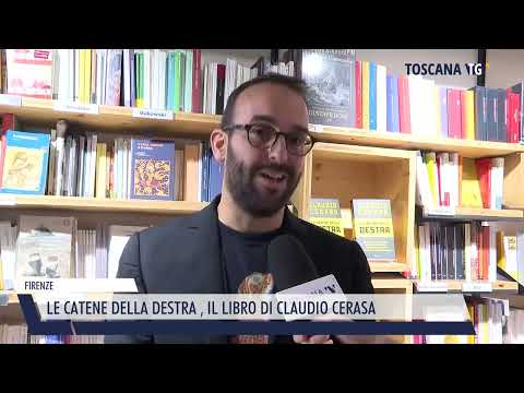 2022-10-21 FIRENZE -  LE CATENE DELLA DESTRA , IL LIBRO DI CLAUDIO CERASA