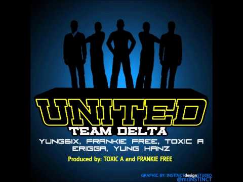United - Team Delta (Feat Frankie Free, Toxic A, Yung Hanz, Erigga New Money & Yung 6ix)