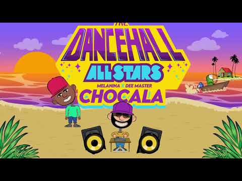 Melanina❌ Dee Master - Chocala | The Dancehall All Stars