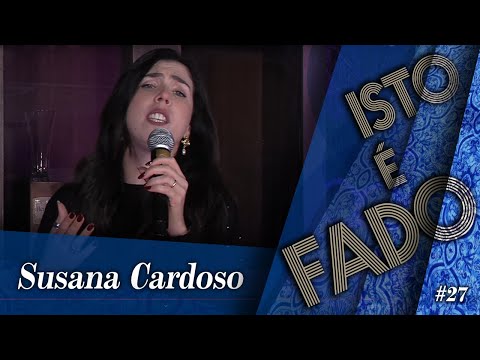 Susana Cardoso - Isto É Fado #27