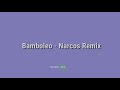 Bamboleo - Narcos Remix