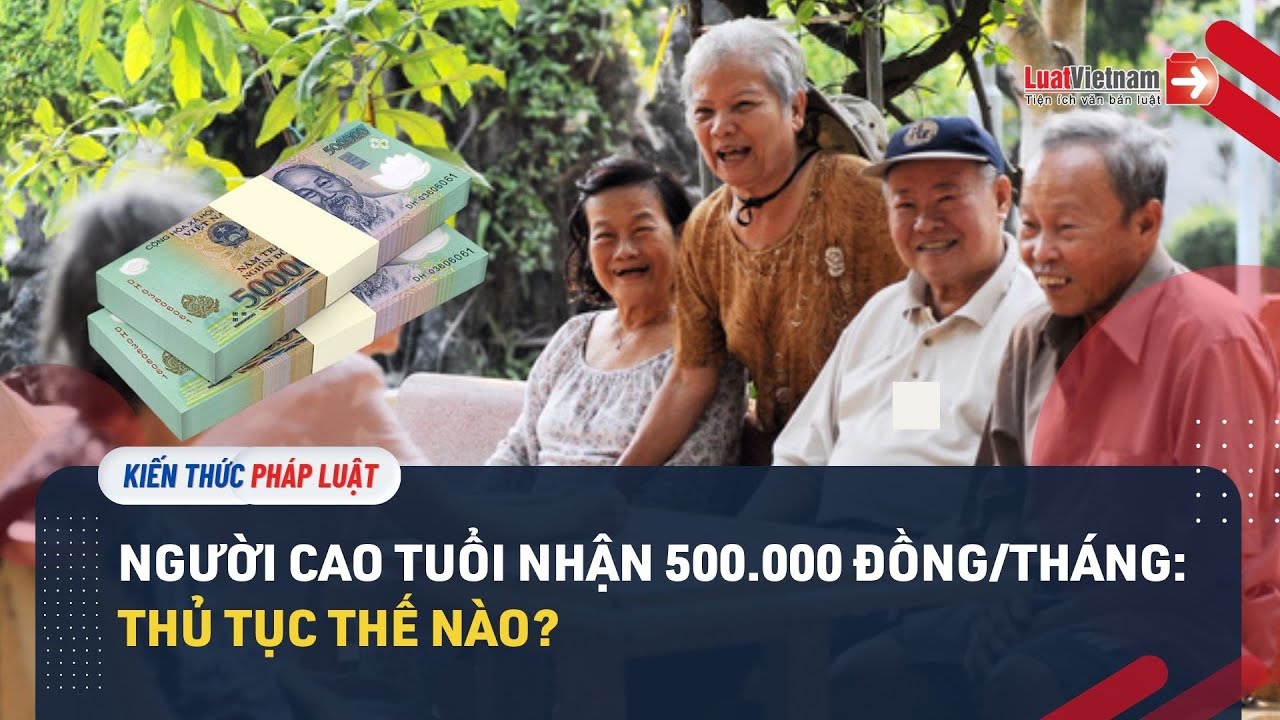 Người cao tuổi nhận 500.000 đồng/tháng thủ tục như thế nào?