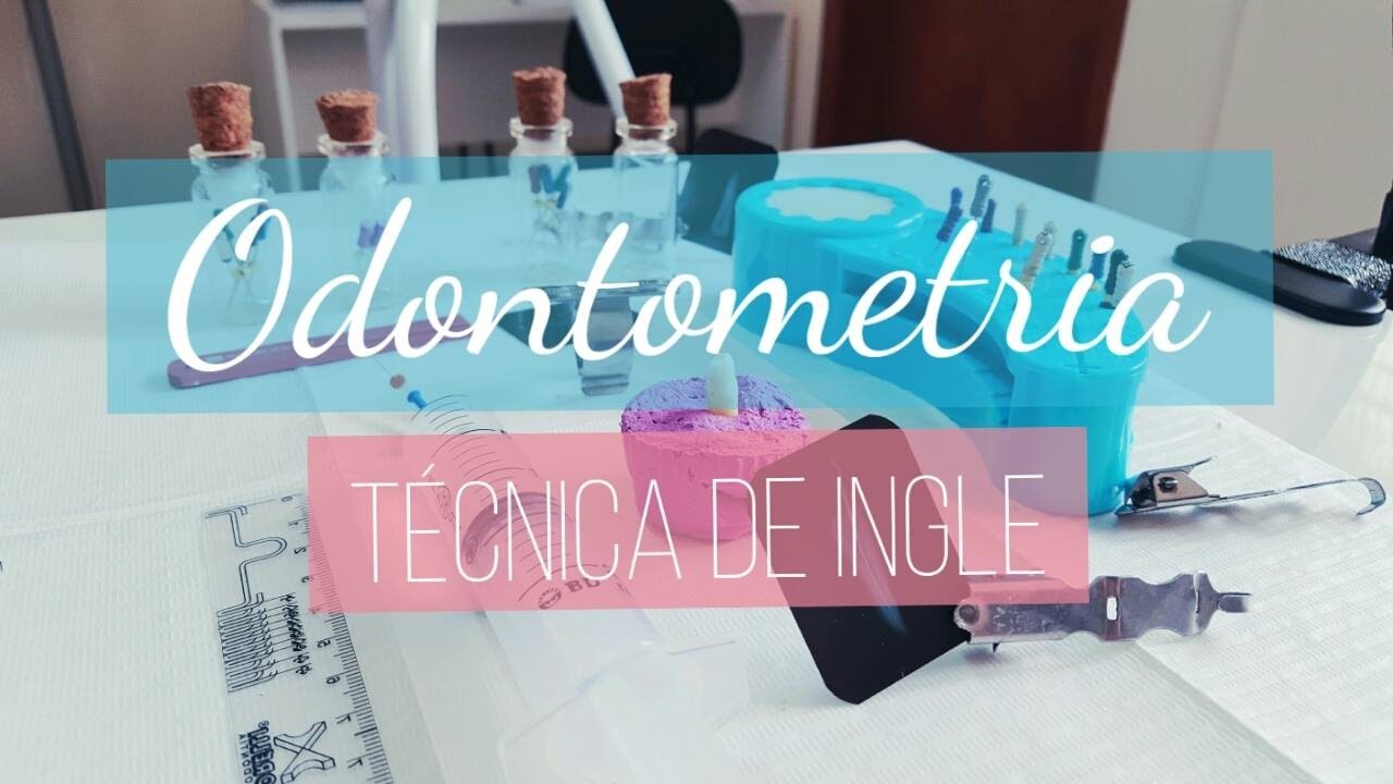 ODONTOMETRIA - Tecnica de Ingle