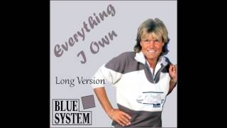 Blue System - Everything I Own Long Version