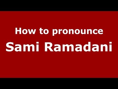 How to pronounce Sami Ramadani (Arabic/Iraq) - PronounceNames.com