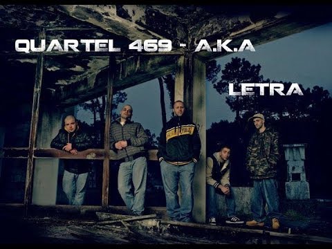Quartel 469 - A.k.a (letra)