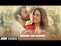 Behind The Scenes Pyaar Mein By Stebin Ben Malvika Raaj Donati Media Bhushan Kumar