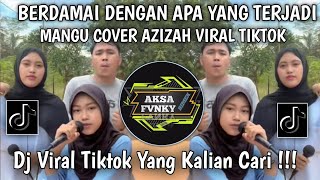 Download lagu BERDAMAI DENGAN APA YANG TERJADI🎵MANGU VERSI DANGDUT COVER AZIZAH VIRAL TIKTOK 2025 mp3