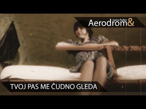 Jurica Pađen & Aerodrom - Tvoj pas me čudno gleda (Official Video)