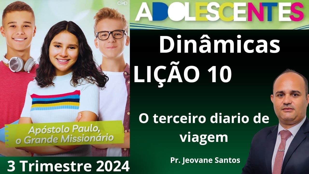 EBD- Lição 10 Adolescentes | O terceiro diario de viagem ( EBD 3 Trimestre 2024 )