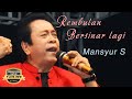 Mansyur S - Rembulan Bersinar Lagi ( Official Music Video )