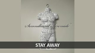 SECONDHAND SERENADE - STAY AWAY LYRICS