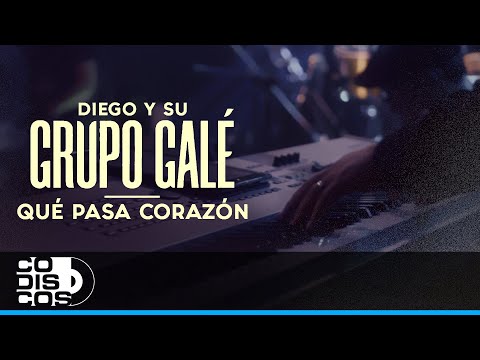 Qué Pasa Corazón, Diego Y Su Grupo Galé - Live Anniversary