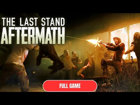 The Last Stand: Aftermath FULL GAME Walkthrough {No Commentary}