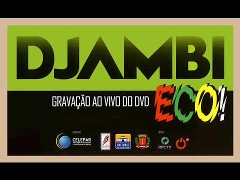 Djambi - [Dvd Eco Completo - Ruínas de São Francisco Curitiba-PR] (Vídeo Oficial)