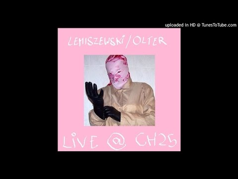 Lemiszewski/Olter - Live at CH25 [fragment I]