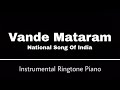 Vande Mataram Ringtone Instrumental Piano National Song Of India