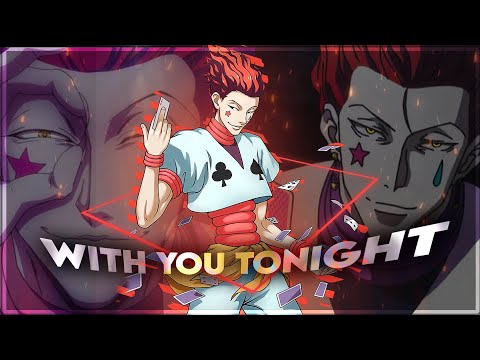 WITH YOU TONIGHT - Hisoka Vs Gon (+Project-File) [AMV/Edit]