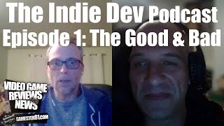 The Indie Dev Podcast Episode 1: Creating Games, The Good and Bad - Gamester81