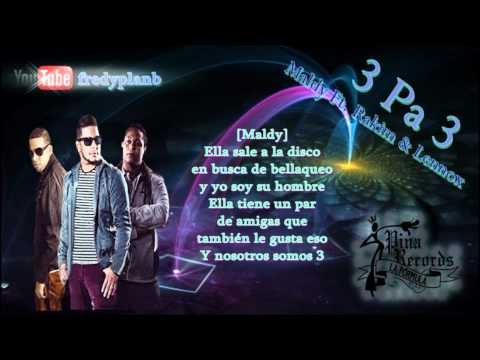 "3 Pa 3" - Maldy (Plan B) Ft. Rakim & Lennox (Letras) ✔
