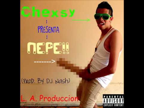 Nepe - Chexsy (Prod. By Dj Nash)