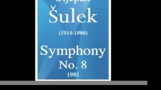 Stjepan Sulek (1914-1986) : Symphony No. 8 (1981) **MUST HEAR**