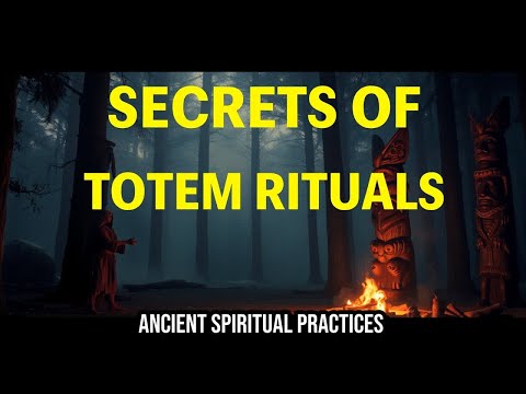 Ancient Totemic Symbols: The ESOTERIC RITUALS You Need to Know | Spiritual History Explained