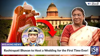 Rashtrapati Bhavan to Host a Wedding for the First Time Ever!