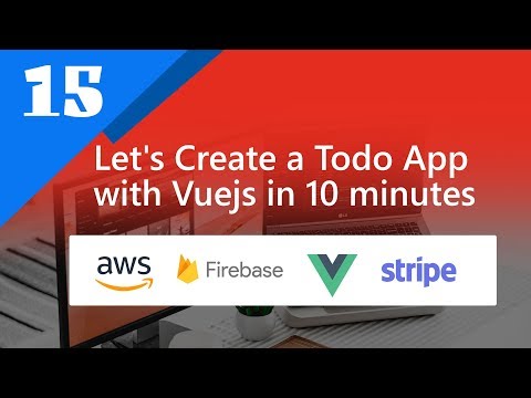 15 - Let's Create a Todo App with Vuejs in 10 minutes