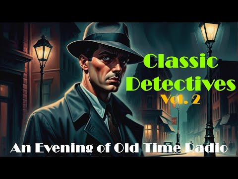 All Night Old Time Radio Shows | Classic Detectives Vol. 2! | OTR Mystery and Crime | 8 Hours!