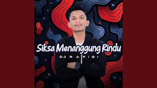 Download lagu SIKSA MENANGGUNG RINDU mp3 Download lagu SIKSA MENANGGUNG RINDU mp3