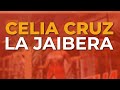 Celia Cruz - La Jaibera (Audio Oficial)