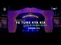 Javed Bashir Live | Yeh Tune Kya Kiya feat. Akbar Ali | Dubai Expo |