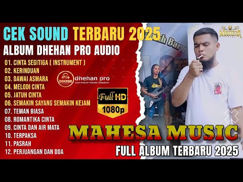 COCOK UNTUK CEK SOUND HAJATAN || DHEHAN PRO AUDIO - CINTA SEGITIGA - KERINDUAN - MAHESA MUSIC