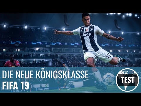 FIFA 19 im Test: Die neue Königsklasse