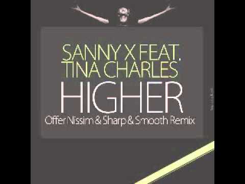 Sanny X Ft. Tina Charles Higher (Sharp & Smooth And Offer Nissim Mix)