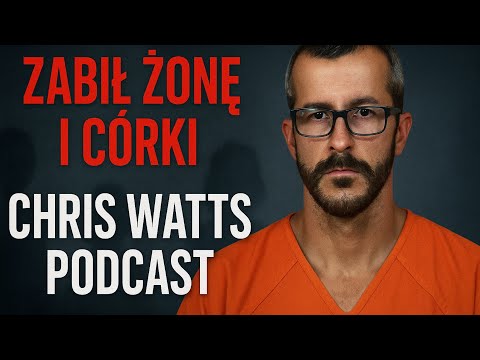 CHRIS WATTS - POTWÓR W LUDZKIEJ SKÓRZE | Podcast Kryminalny