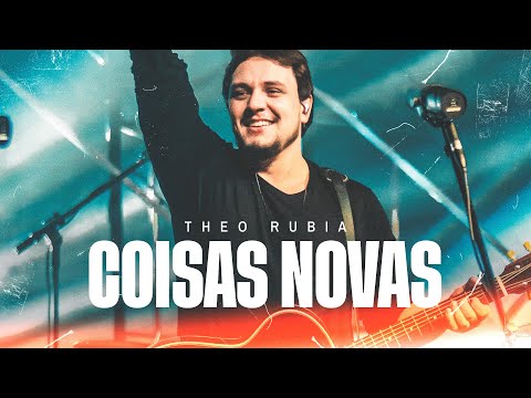 Coisas Novas - Theo Rubia (Ao Vivo)