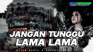 Download lagu DJ JANGAN TUNGGU LAMA LAMA STYLE PARTY X MBEROT COCOK BUAT CEK SOUND ❗❗ mp3