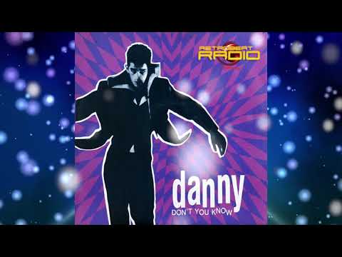 Danny   Don't You Know